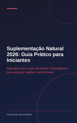 Suplementação Natural 2026: Guia Prático para Iniciantes