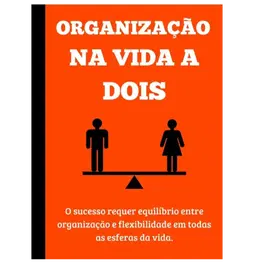 ORGANIZAÇÃO NA VIDA A DOIS
