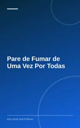 Pare de Fumar de Uma Vez Por Todas