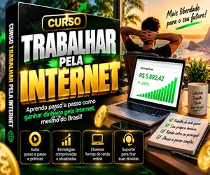 CURSO TRABALHAR PELA INTERNET — Descubra novas oportunidades no mercado digital!