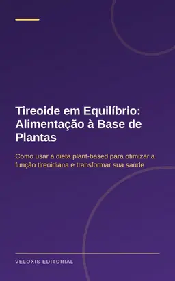 Tireoide em Equilíbrio: Alimentação à Base de Plantas