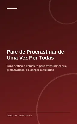 Pare de Procrastinar de Uma Vez Por Todas
