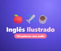 Inglês Ilustrado - 150 Palavras e 60 Frases