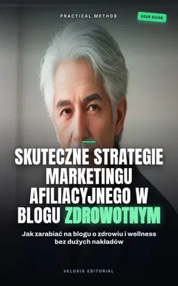 Skuteczne strategie marketingu afiliacyjnego w blogu zdrowotnym