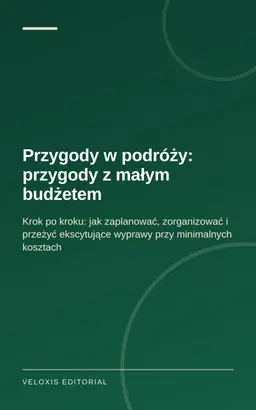 Przygody w podróży: przygody z małym budżetem