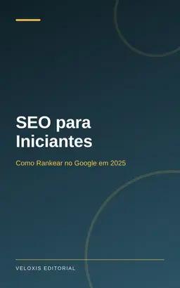 SEO para Iniciantes: Como Rankear no Google em 2025