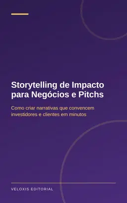 Storytelling de Impacto para Negócios e Pitchs