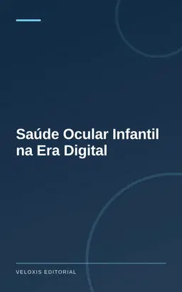 Saúde Ocular Infantil na Era Digital