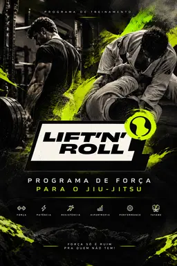 LIFT'N'ROLL:  Treino de Força para BJJ