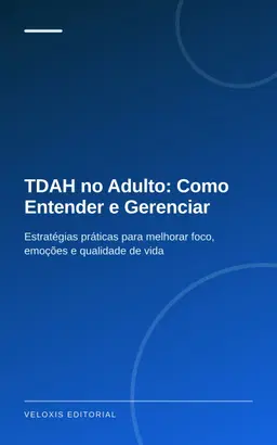 TDAH no Adulto: Como Entender e Gerenciar