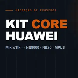 Kit CORE Huawei para Provedor