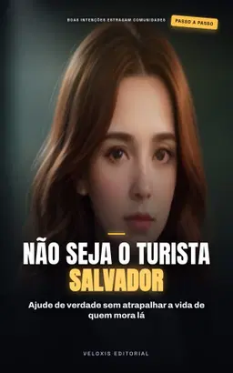 Viagem de Voluntariado Sustentável na América Latina: Guia prático para planejar, financiar e viver uma experiência resp