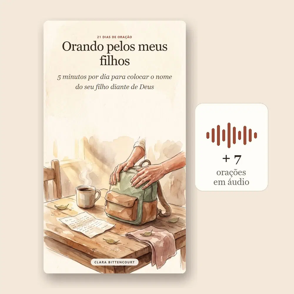 Orando pelos meus filhos: 21 dias + 7 áudios
