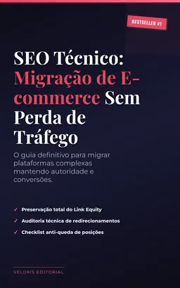 SEO Técnico: Migração de E-commerce Sem Perda de Tráfego