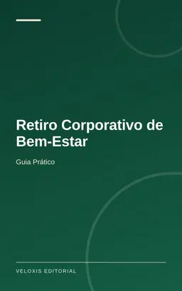 Retiro Corporativo de Bem‑Estar: Guia Prático