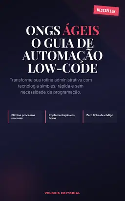 ONGs Ágeis: O Guia de Automação Low-Code