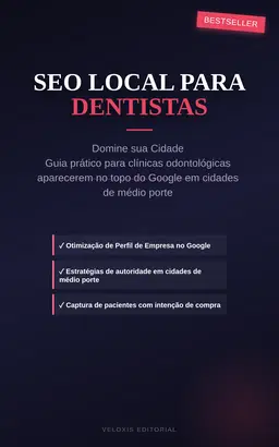 SEO Local para Dentistas: Domine sua Cidade