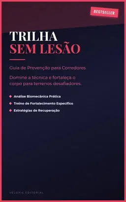 Trilha Sem Lesão: Guia de Prevenção para Corredores