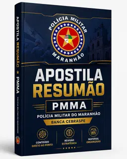 APOSTILA RESUMÃO PMMA + SIMULADO BÔNUS
