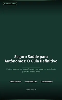 Seguro Saúde para Autônomos: O Guia Definitivo