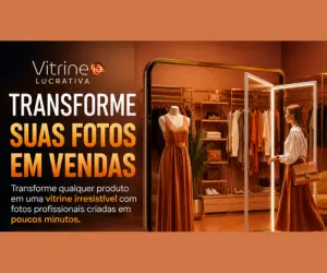 VITRINE IA LUCRATIVA - FOTOS QUE VENDEM