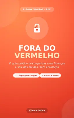 Fora do Vermelho — Guia Prático para Organizar suas Finanças e Sair das Dívidas