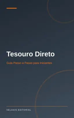 Tesouro Direto: Guia Passo a Passo para Iniciantes