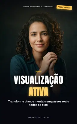 O Poder da Visualização: Realize suas Metas