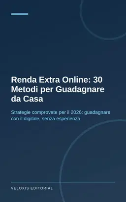 Renda Extra Online: 30 Metodi per Guadagnare da Casa