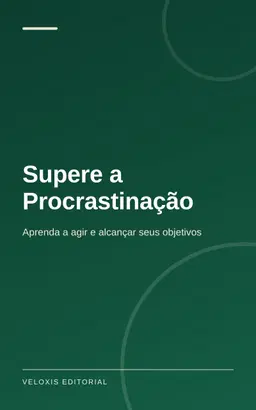 Supere a Procrastinação