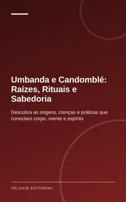 Umbanda e Candomblé: Raízes, Rituais e Sabedoria