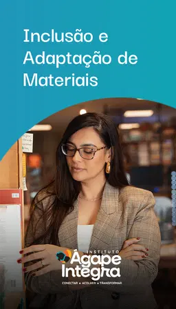 Inclusão e adaptação de materiais