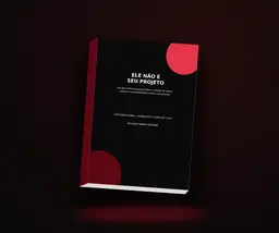 Ele Não É Seu Projeto
