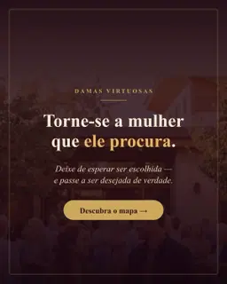 Como se Tornar a Mulher que "Ele" Procura + Kit