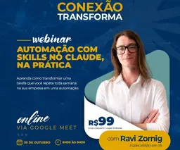 Webinar: Automação com Skills no Claude, na prática [ 🔴 AO VIVO • 30/10 ]