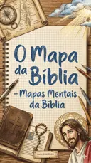 Os Mapas da Bíblia: Mapas Mentais ilustrados de todos os livros da bíblia.