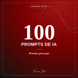 100 Prompts de IA para usar no Dia a Dia