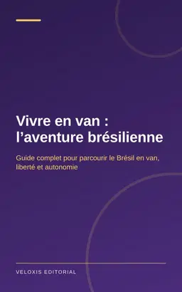 Vivre en van : l’aventure brésilienne