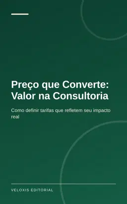 Preço que Converte: Valor na Consultoria