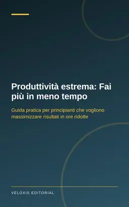Produttività estrema: Fai più in meno tempo