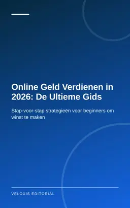 Online Geld Verdienen in 2026: De Ultieme Gids