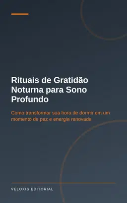 Rituais de Gratidão Noturna para Sono Profundo