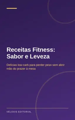 Receitas Fitness: Sabor e Leveza