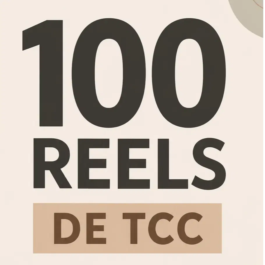 ADICIONE AGORA - 100 REELS DE TCC (ARTE + TEXTO):