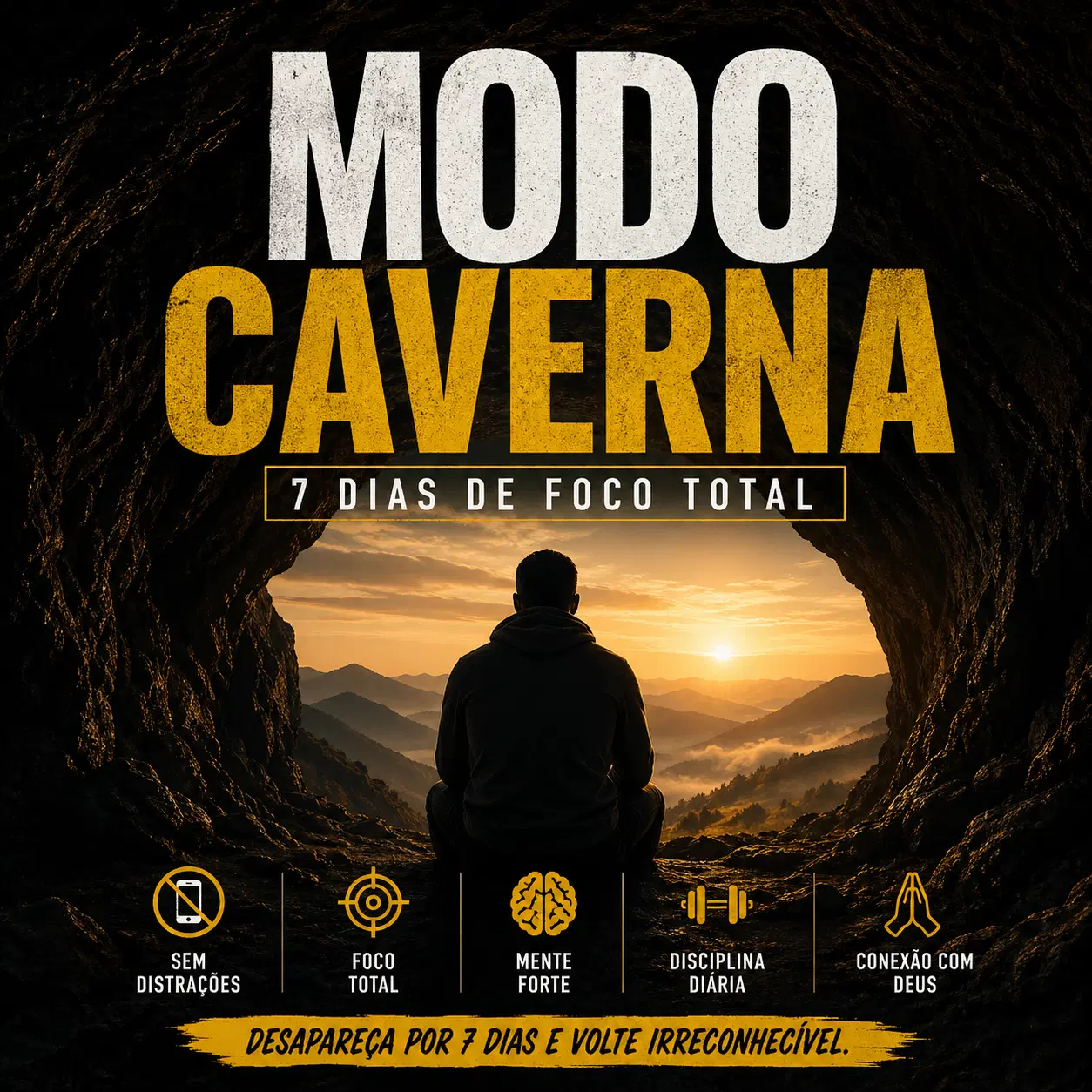 MODO CAVERNA: 7 DIAS DE FOCO TOTAL
