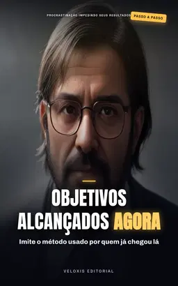 Objetivos de Sucesso: Defina e Conquiste Agora
