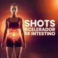 Shots Acelerador de Intestino