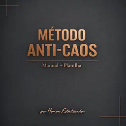 Planilha Anti-Caos + Manual Homem Estruturado + Bônus Scripts Corta-Gasto + Bônus Tabela Crescendo 5k