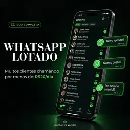 WhatsApp Lotado: Clientes Chamando com Menos de R$20/Dia