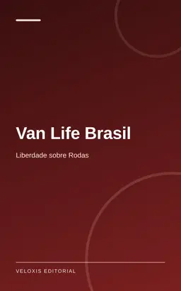 Van Life Brasil: Liberdade sobre Rodas